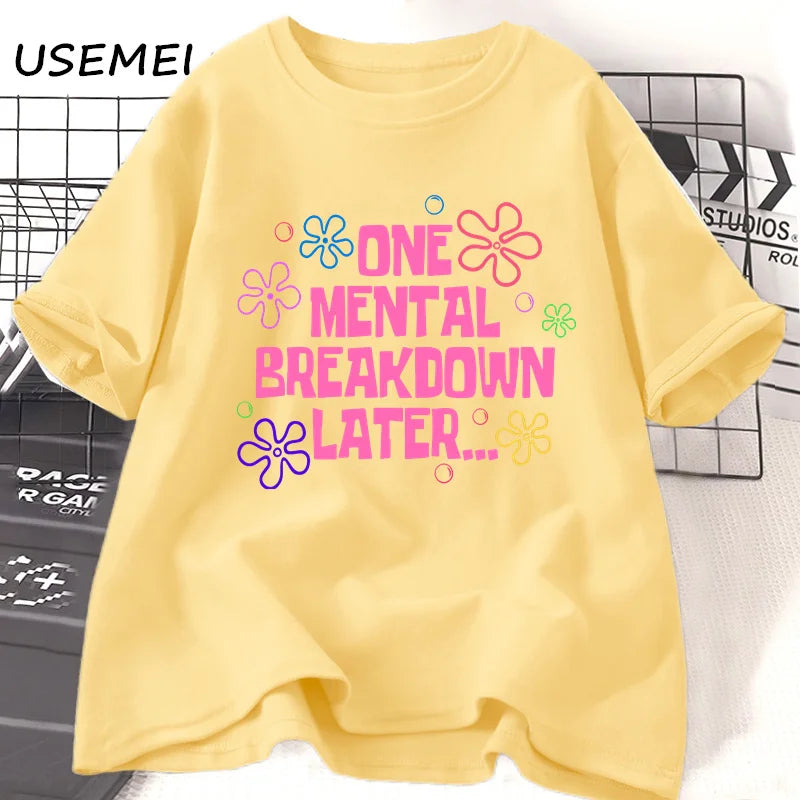 T-Shirt "One Mental Breakdown Later" - Humour Streetwear Unisexe