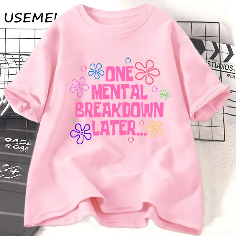 T-Shirt "One Mental Breakdown Later" - Humour Streetwear Unisexe