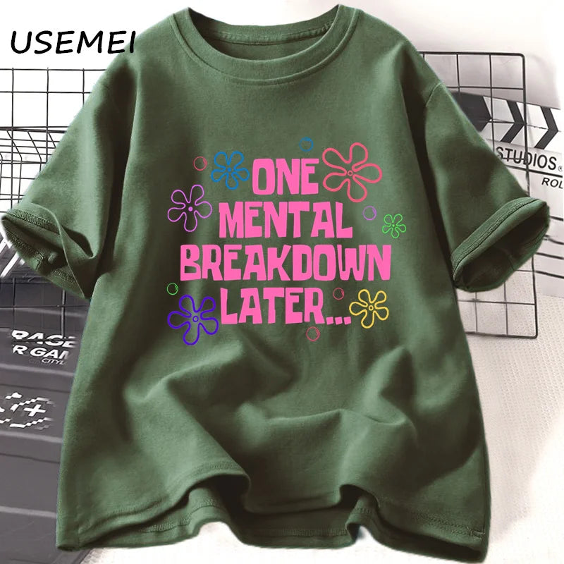 T-Shirt "One Mental Breakdown Later" - Humour Streetwear Unisexe