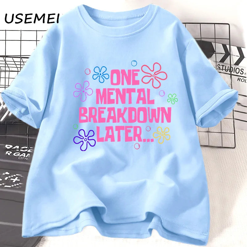 T-Shirt "One Mental Breakdown Later" - Humour Streetwear Unisexe
